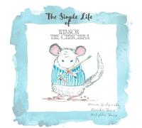 The Simple life of Willson the chinchilla