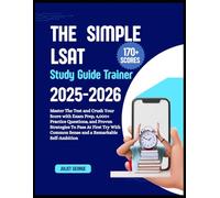 THE SIMPLE LSAT STUDY GUIDE TRAINER 2025-2026: Master the Test and Crush Your Score with Exam Prep, 4,000+ Practice Questions, and Proven Strategies ... common sense and a remarkable self-ambition