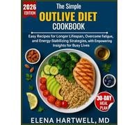 The Simple Outlive Diet Cookbook: Easy Recipes for Longer Lifespan, Overcome Fatigue, and Energy-Stabilizing Strategies, with Empowering Insights for Busy Lives
