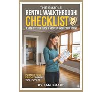 The Simple Rental Walkthrough Checklist: Protect Your Deposit Before You Move In