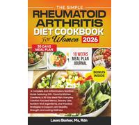 THE SIMPLE RHEUMATOID ARTHRITIS DIET COOKBOOK FOR WOMEN 2026