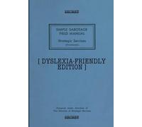 THE SIMPLE SABOTAGE FIELD MANUAL: DYSLEXIA-FRIENDLY EDITION
