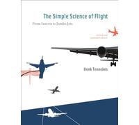 Henk Tennekes The Simple Science of Flight (Tascabile)