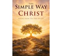 The Simple Way of Christ: Eating from the Tree of Life