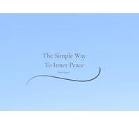 The Simple Way To Inner Peace