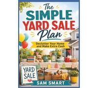 The Simple Yard Sale Plan: Declutter Your Home and Make Extra Cash