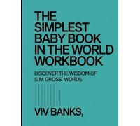 The Simplest Babybook in the World Workbook: Discover the Wisdom of S.M. Gross' Words
