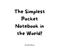 The Simplest Pocket Notebook in the World!: Perfect for Students, Professionals, and Busy People - A Practical and Compact Notebook for Notes, Study, and Planning
