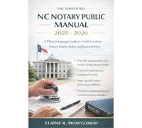 The Simplified NC Notary Public Manual 2025 - 2026: A Plain-Language Guide to North Carolina Notary Duties, Rules, and Responsibilities