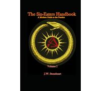 The Sin-Eaters Handbook: A Modern Guide to the Practice