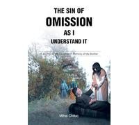 The Sin of Omission as I Understand It: A Journal for My Daughter in Memory of My Brother