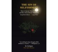 The Sin of Selfishness: Where It Started, What It Costs, and How Christ Already Defeated It - Simplified Edition, Large Print: 33