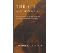 The Sin of the Angel: A Re-Interpretation of Some Thomistic Positions