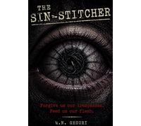 The Sin-Stitcher: A Psychological Horror Novel of Generational Rot and Living Sin