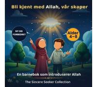 The Sincere Seeker Collection Bli kjent med Allah Vår Skaper (Tascabile)