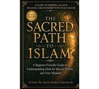 The Sincere Seeker Collection The Sacred Path to Islam (Tascabile)