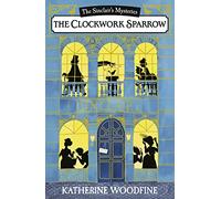 The SinclairS Mysteries The Clockwork Sparrow
