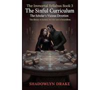 The Sinful Curriculum: The Scholar's Vicious Devotion (The Immortal Syllabus Book 3)