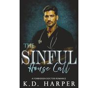 The Sinful House Call: An enemies to lovers, off limits Romance