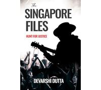 The Singapore Files: Hunt For Justice