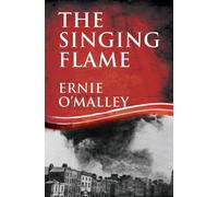 Ernie O'Malley The Singing Flame (Tascabile) Ernie O'Malley Series