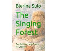 The Singing Forest: Gentle Fables and Poems for Children