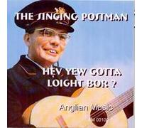 The Singing Postman - Hev Yew Gotta Loight Bor ?