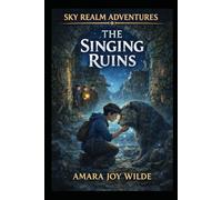 The Singing Ruins: A Sky Realm Adventure - Book 3