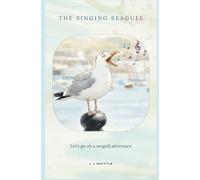 The Singing Seagull: A seagull from Wales goes on an adventure and enters a singing competition.