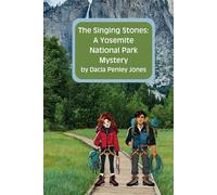 The Singing Stones: A Yosemite National Park Mystery