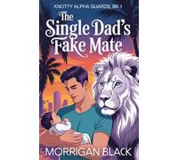 The Single Dad's Fake Mate: MM Shifter Mpreg Romance