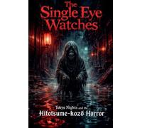 The Single Eye Watches: Tokyo Nights And The Hitotsume-kozo Horror