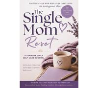 The Single Mom Reset: A 90-Day Guided Journal for Self-Care, Reflection & Personal Growth
