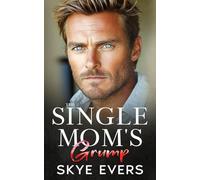 The Single Mom's Grump: An Enemies to Lovers Age Gap Romance