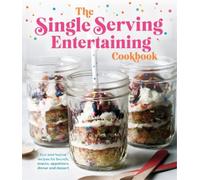 The Single Serving Entertaining Cookbook (Copertina rigida)