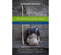 The Singular Pilgrim: Travels on Sacred Ground Lingua Inglese - Mahoney Rosemary