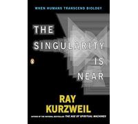 The Singularity Is Near: When Humans Transcend Biology