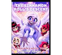 The Sinnamon Roll's Descent: A Hazbin's Hotel Tale
