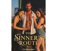 The Sinner’s Route: A Dark, Sensual Road Trip of Desire & Reckoning