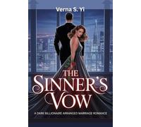 The sinner's vow: A Dark Billionaire Arranged Marriage Romance