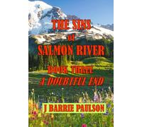 The Sins of Salmon River: Book Three -- A Doubtful End