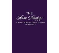 The Siren Strategy: A 180-Day Guide to Mastering Dark Femininity