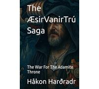 The ÆsirVanirTrú Saga: The War For The Adamite Throne