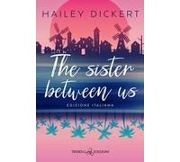 The sister between us. Ediz. italiana