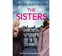 The Sisters: A gripping psychological thriller about loss, guilt and deadly consequences