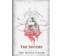 The Sisters: A Novella of the Ninth Choir