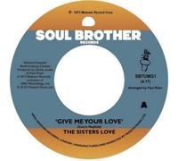 The Sisters Love - Give Me Your Love / Try It, You'll Like It