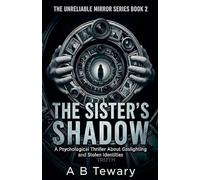 The Sister's Shadow: A Psychological Thriller About Gaslighting and Stolen Identities: 2