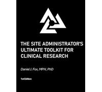The Site Administrator's Ultimate Toolkit for Clinical Research