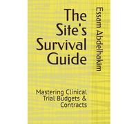 The Site's Survival Guide: Mastering Clinical Trial Budgets & Contracts: 37